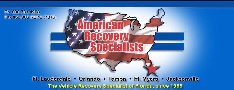 Ft. Lauderdale, Orlando, Tampa, Ft. Myers -- The Vehicle Recovery Specialist of Florida, since 1988 -- 800.783.4908 - Fax 866.906.REPO (7376)